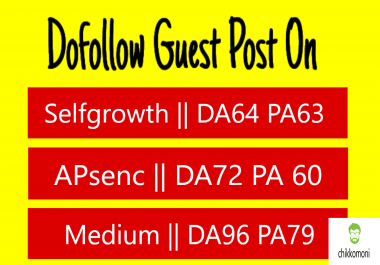 Write & publish 3 guest blog DA 96,  72,  64 sites with dof. Link